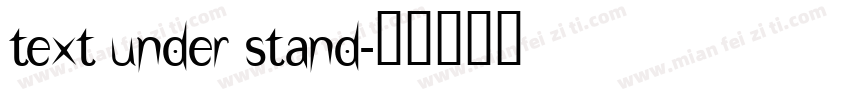 Text under stand字体转换